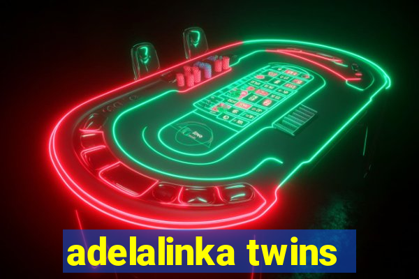 adelalinka twins